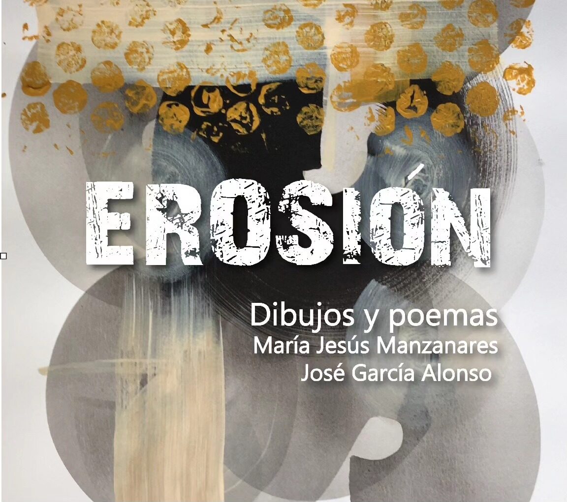 ‘Erosión. Dibujos y poemas de María Jesús Manzanares y Jose García’